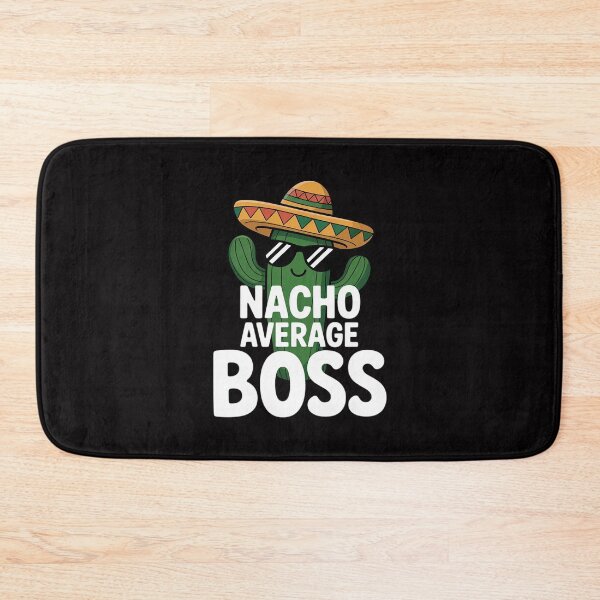 Item preview, Hilarious Boss Joke Humor   Nacho Average Boss designed and sold by teltvitossuilea.
