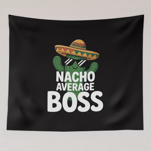 Item preview, Hilarious Boss Joke Humor   Nacho Average Boss designed and sold by teltvitossuilea.