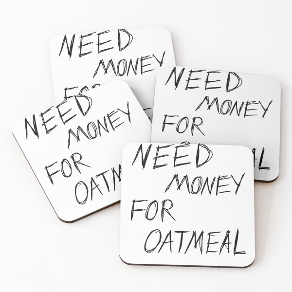Item preview, need money for oatmeal designed and sold by cadetgallery.