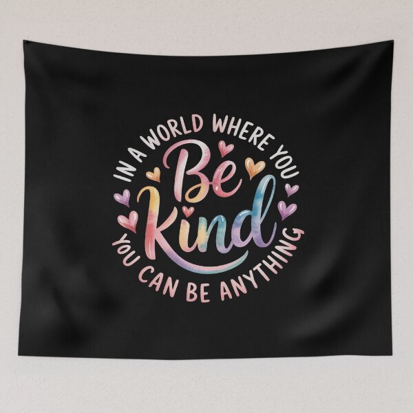 Item preview, In A World Where You Can Be Anything Be Kind Choose Kindness designed and sold by RustsyMin.