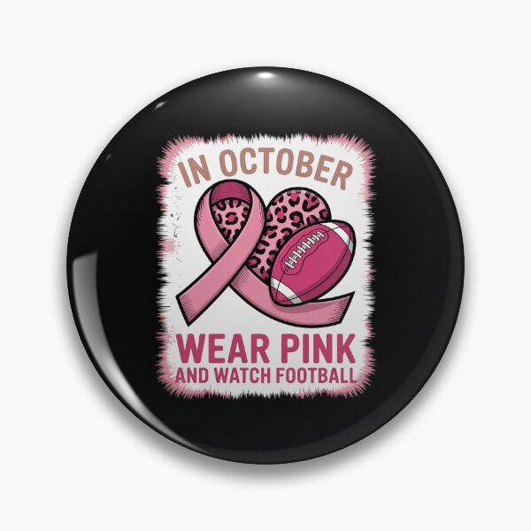 Item preview, In October We Wear Pink And Watch Football Breast Cancer designed and sold by RustsyMin.