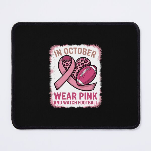 Item preview, In October We Wear Pink And Watch Football Breast Cancer designed and sold by RustsyMin.