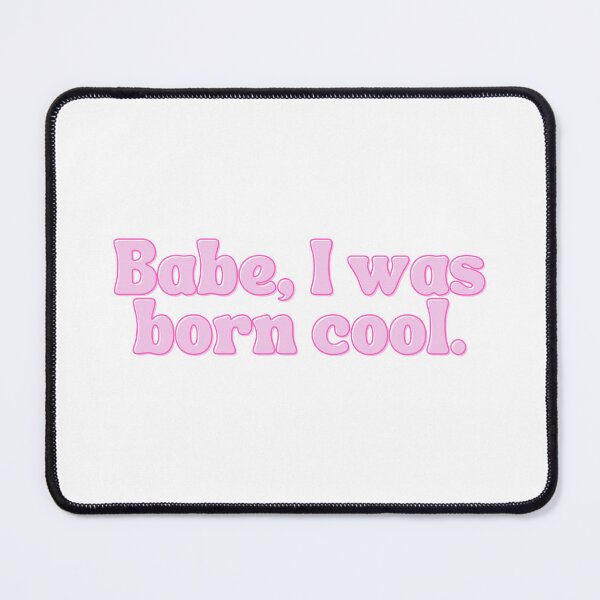 Item preview, Babe, I was born cool designed and sold by Spiffle.