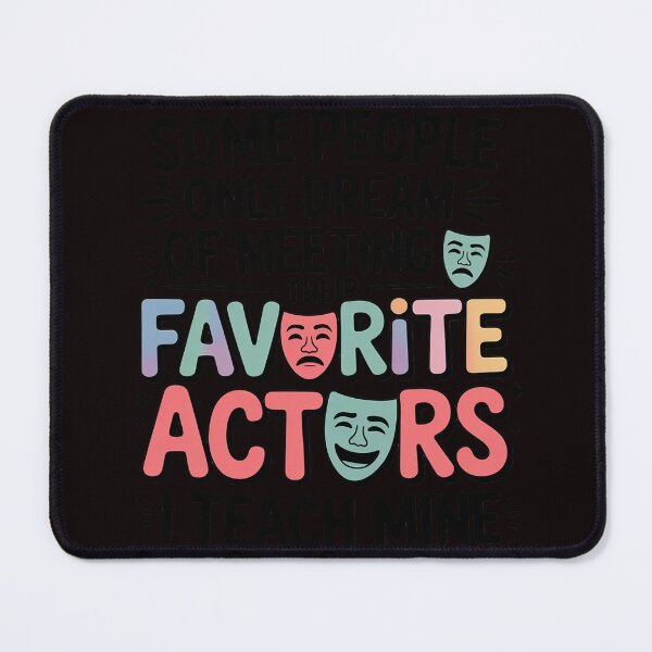 Item preview, Favorite Actors Theater Drama Teacher Drama Teaching designed and sold by RopboxRone.