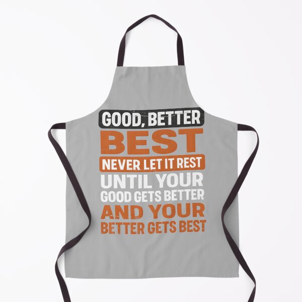 Item preview, Good Better Best Neverlet It Rest until Your Good Gets Tees designed and sold by mjohnson9.