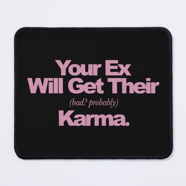 Item preview, Your Ex Will Get Their (Bad? Probably) Karma designed and sold by pk-1836.