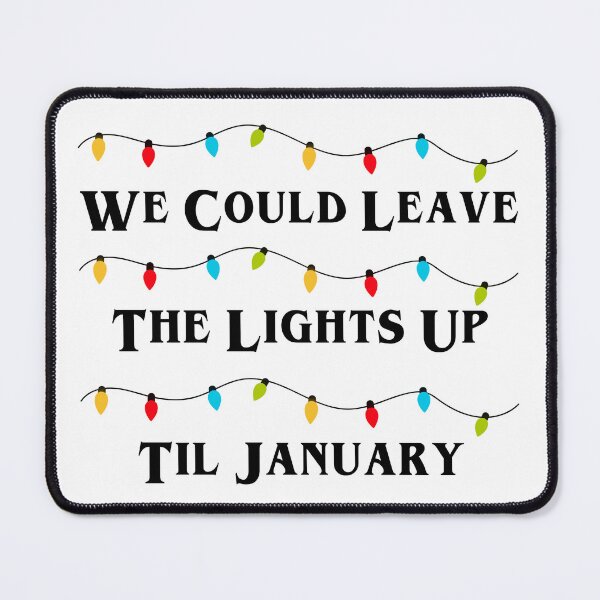 Item preview, Stranger Things We Could Leave The Lights Up Til January designed and sold by lavndershrtdays.