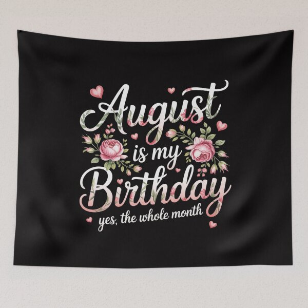 Item preview, August Is My Birthday Yes The Whole Month Flower Lover designed and sold by Silicula.