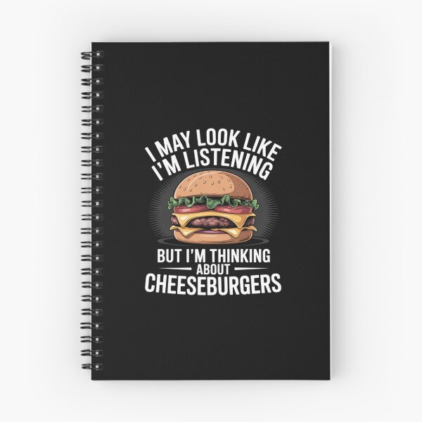 Item preview, I'm Not Listening I'm Thinking About Cheeseburgers designed and sold by EntroRhim.