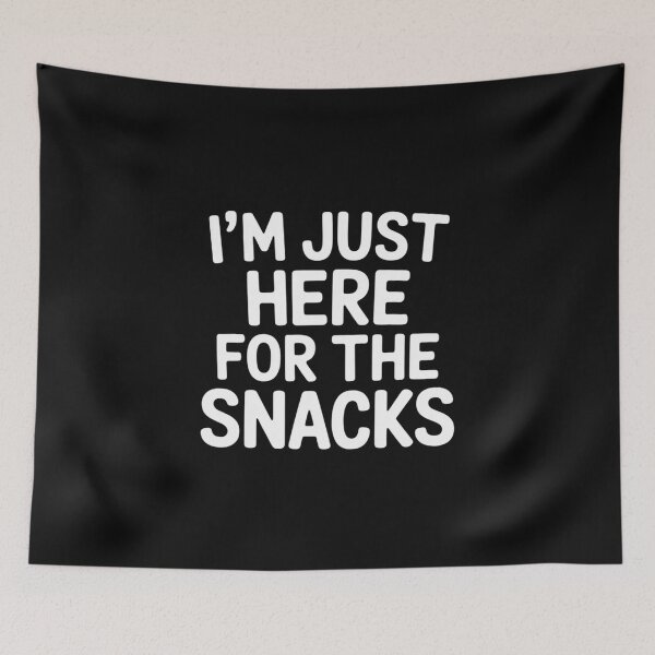 Item preview, I'm Just Here For The Snacks designed and sold by EntroRhim.