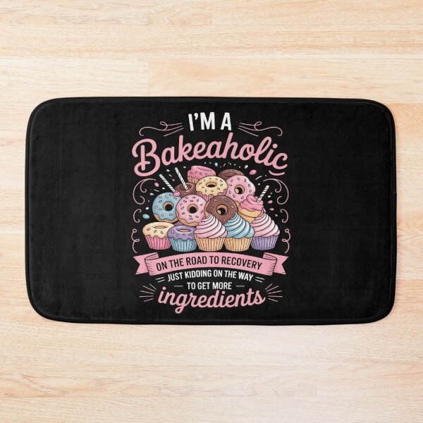 Item preview, I'm a Bakeaholic Baking Baker Cupcake Cooking designed and sold by EntroRhim.