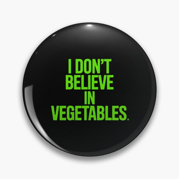 Item preview, I Don't Believe In Vegetables Picky Meat Eater designed and sold by EntroRhim.
