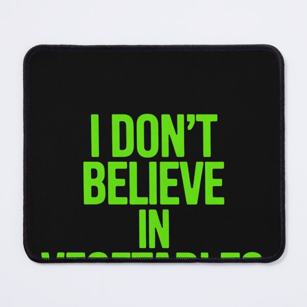 Item preview, I Don't Believe In Vegetables Picky Meat Eater designed and sold by EntroRhim.