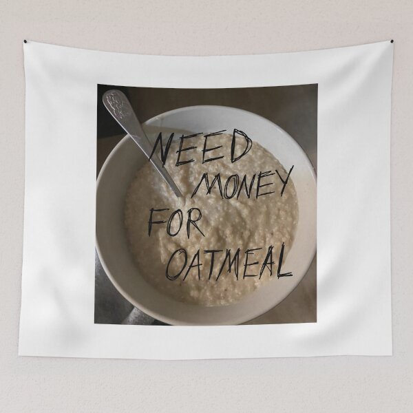 Item preview, NEED MONEY FOR OATMEAL PT.2 designed and sold by cadetgallery.
