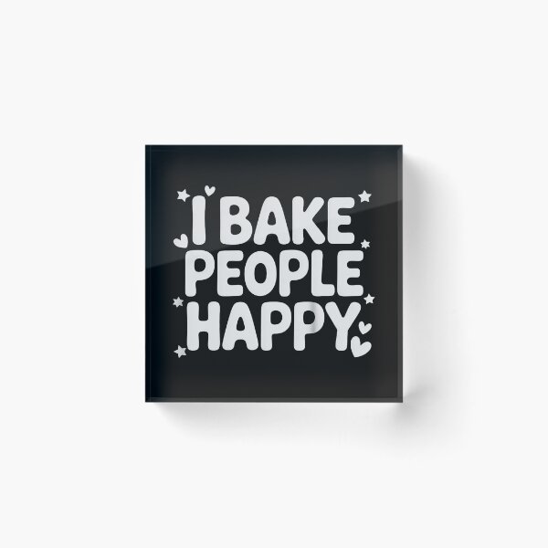 Item preview, I Bake People Happy Cupcake & Cookie Baking Crew Love Bakers designed and sold by EntroRhim.