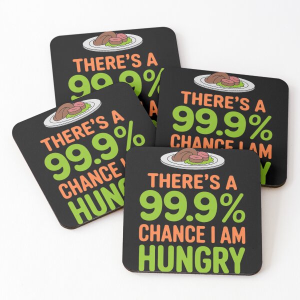Item preview, Humorous There's A 99% Chance I'm Hungry Food Lover designed and sold by EntroRhim.