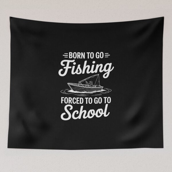 Item preview, Funny Born to Go Fishing Forced School designed and sold by imsamaharem.