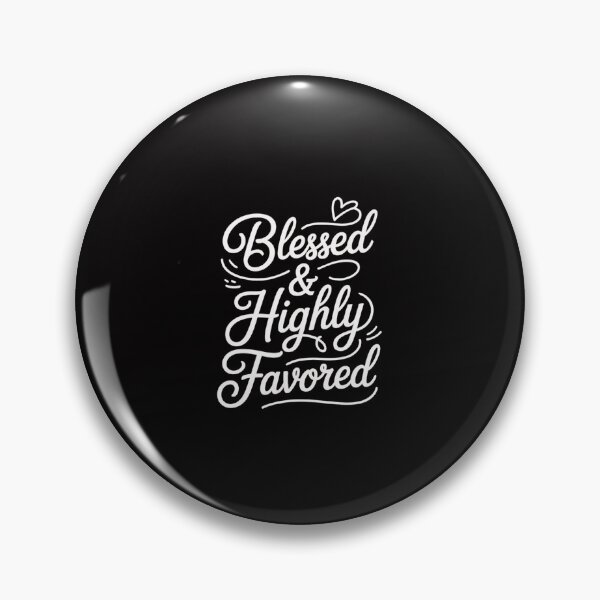 Item preview, Inspirational Blessed & Highly Favored designed and sold by CareTopping.