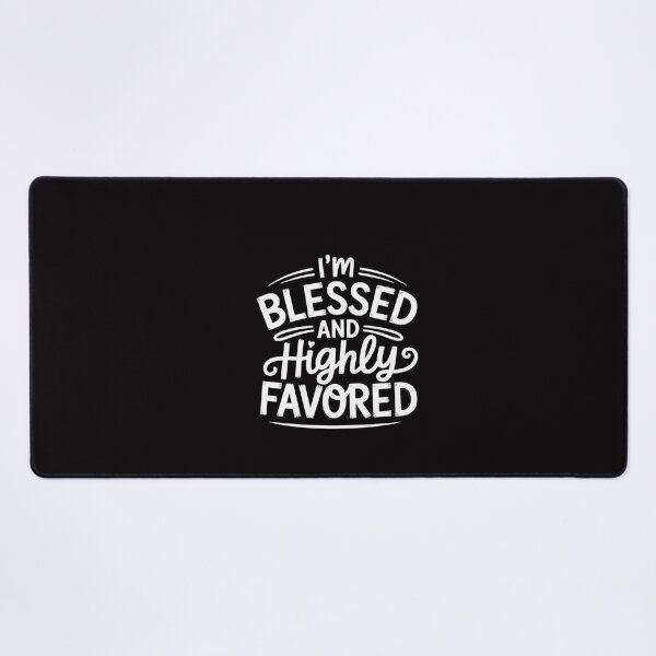 Item preview, I'm Blessed And Highly Favored designed and sold by CareTopping.