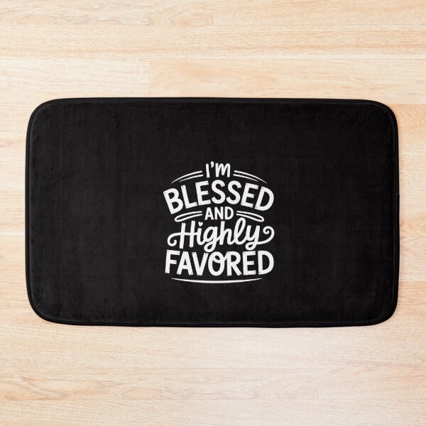 Item preview, I'm Blessed And Highly Favored designed and sold by CareTopping.
