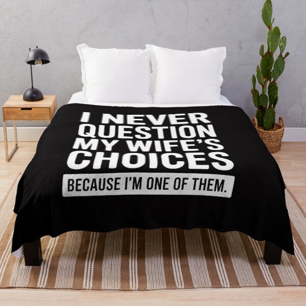 Item preview, I Never Question My Wife's Choices Dad Husband Father designed and sold by CareTopping.
