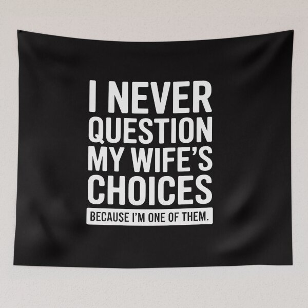 Item preview, I Never Question My Wife's Choices Dad Husband Father designed and sold by CareTopping.