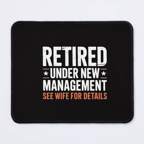 Item preview, Retired Under New Management See Wife Retirement Men Dad designed and sold by CareTopping.