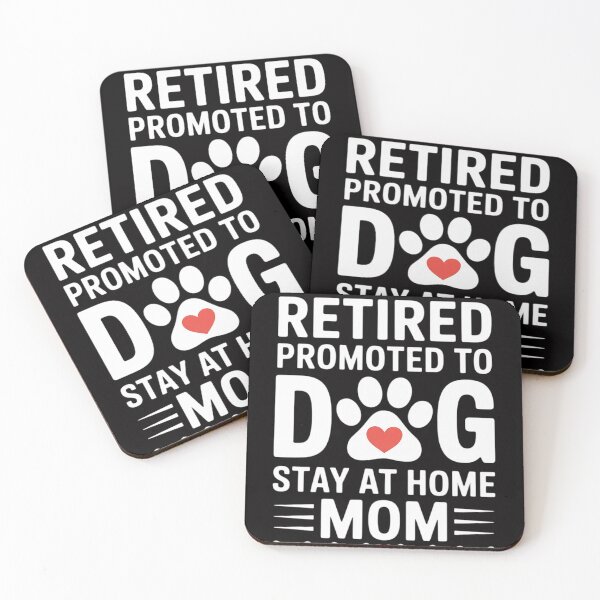 Item preview, Retired Promoted to Stay at Home Dog Mom Retired Dogs Owner designed and sold by CareTopping.
