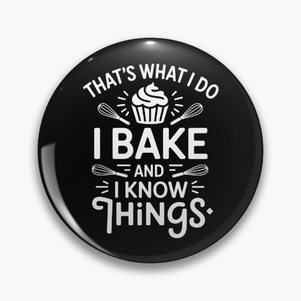 Item preview, I Bake and I Know Things - Funny Pastry Baker - Baking designed and sold by AsteriskDatBArt.