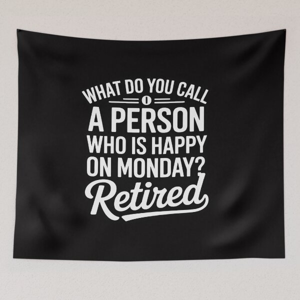 Item preview, Person Who Is Happy On Mondays Retired Retirement designed and sold by CareTopping.