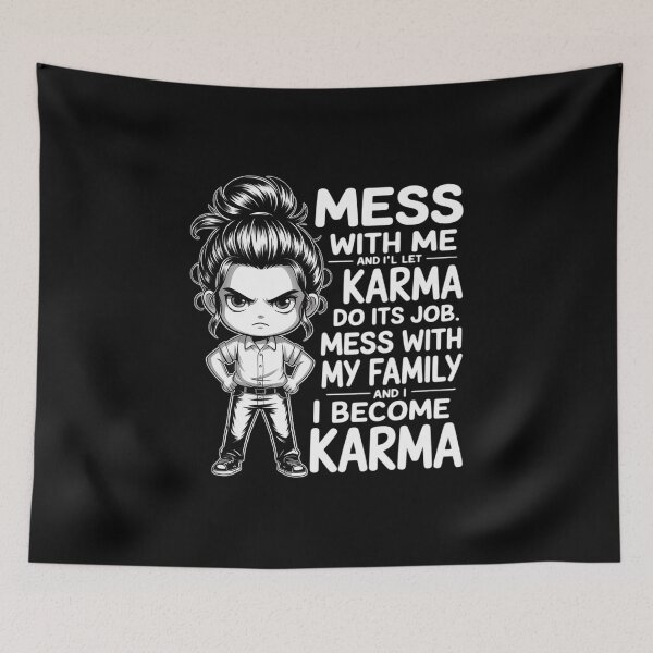 Item preview, Funny Mess with Me and I'll Let Karma Do It's Job designed and sold by ShelFisher.