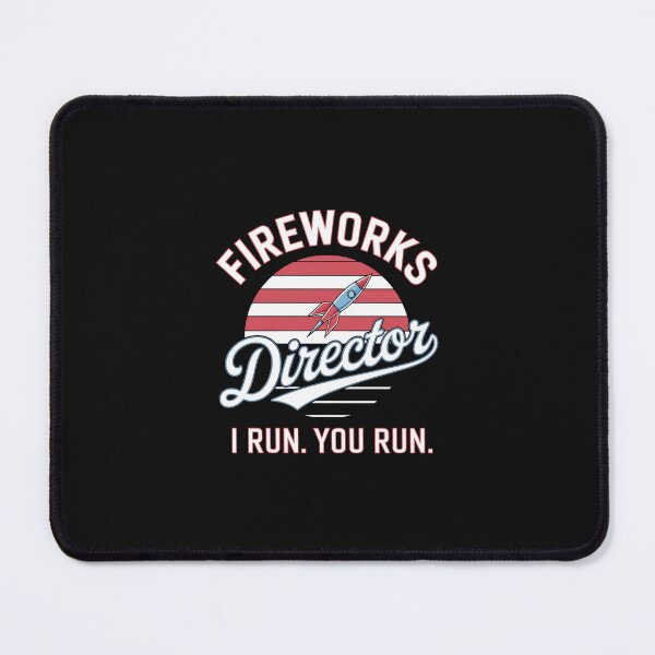 Item preview, Fireworks Director I Run You Run Funny 4th Of July designed and sold by GaryPacheco6.