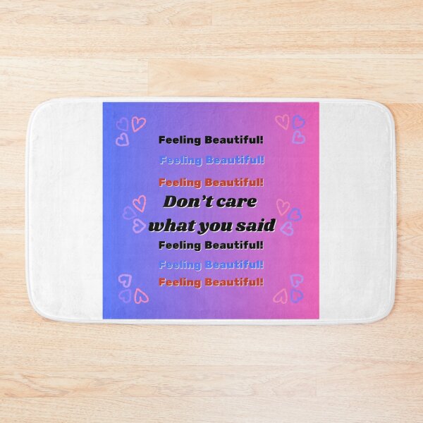 Item preview, Don’t care what you said. Feeling Beautiful! designed and sold by Kwi-Precious.