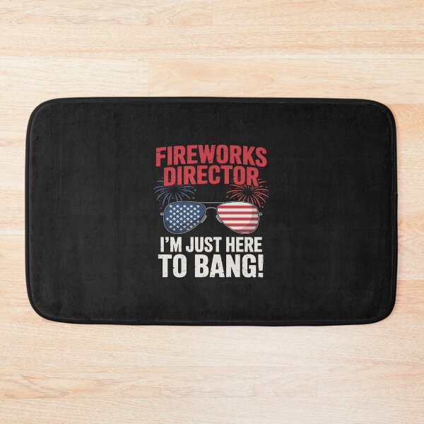 Item preview, fireworks director I'm just here to bang America designed and sold by GaryPacheco6.