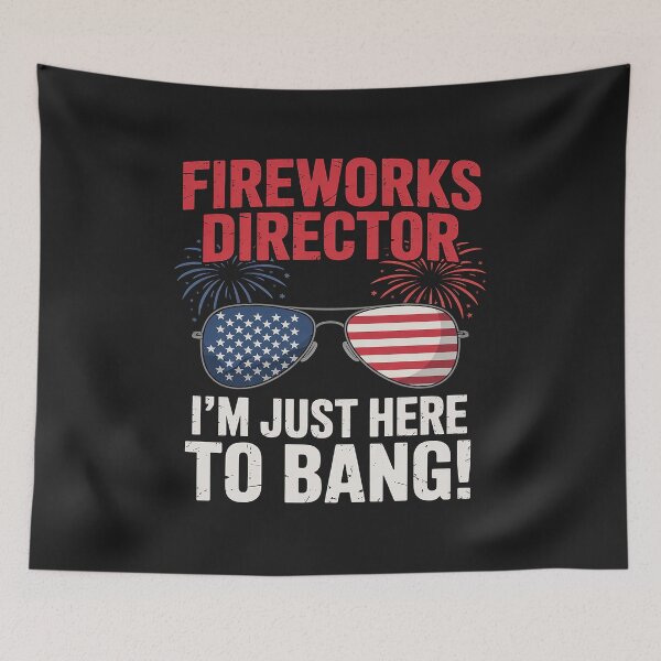 Item preview, fireworks director I'm just here to bang America designed and sold by GaryPacheco6.