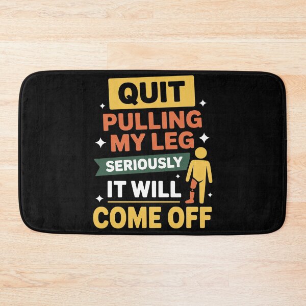 Item preview, Funny Quit Pulling My Leg Prosthetic designed and sold by Sandrhaus.