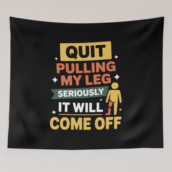 Item preview, Funny Quit Pulling My Leg Prosthetic designed and sold by Sandrhaus.