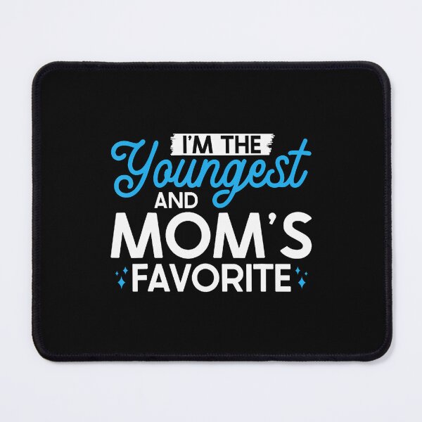 Item preview, I'M The Youngest And Mom'S Favorite Funny Sibling designed and sold by DanielleTonia.