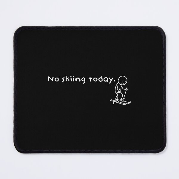 Item preview, Funny No Skiing Today Humor Sarcastic Meme Sport Lovers designed and sold by BeverlyBrenda.