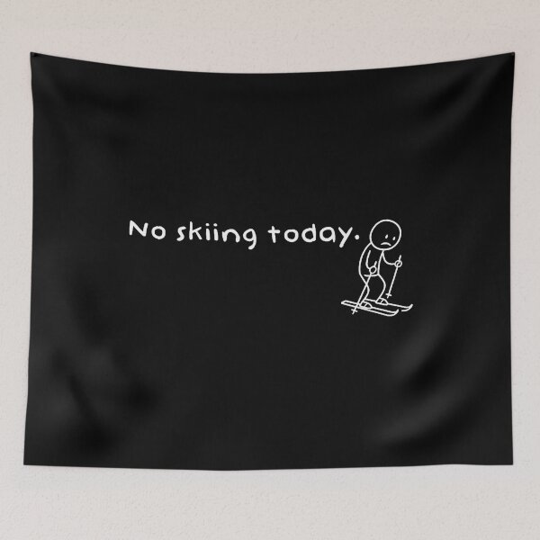 Item preview, Funny No Skiing Today Humor Sarcastic Meme Sport Lovers designed and sold by BeverlyBrenda.