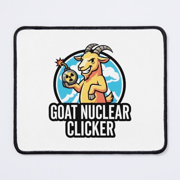 Item preview, Goat Nuclear Clicker designed and sold by DrunkYeti.