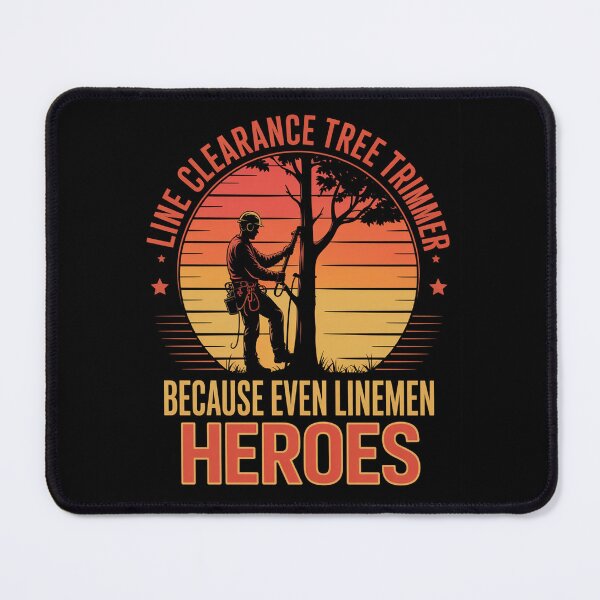 Item preview, Line Clearance Tree Trimmer Because Even Linemen Need Heroes designed and sold by HeinzanoWeno.
