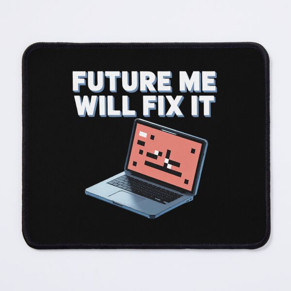 Item preview, Future Me Will Fix It Procrastinator Geek designed and sold by Sandrhaus.