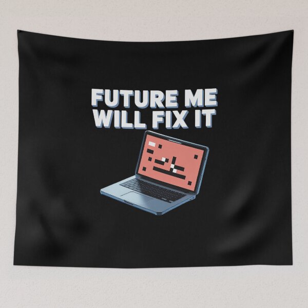 Item preview, Future Me Will Fix It Procrastinator Geek designed and sold by Sandrhaus.