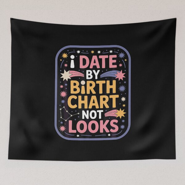 Item preview, I Date By Birth Chart Not Looks Star Sign Match designed and sold by DanielleTonia.