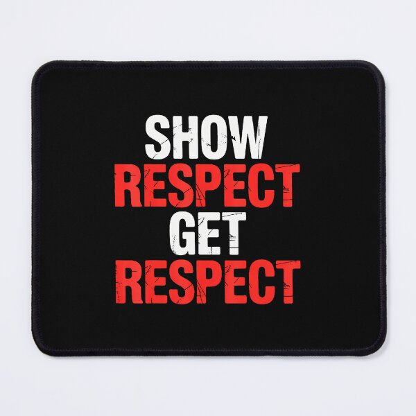 Item preview, Show Respect Get Respect Motivation Principle Mindset designed and sold by BrandyMegan.