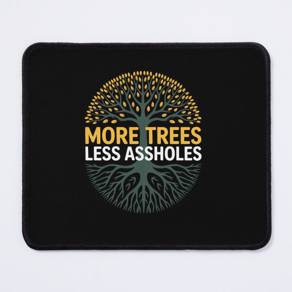 Item preview, More Trees Less Assholes designed and sold by SiegridOffical.