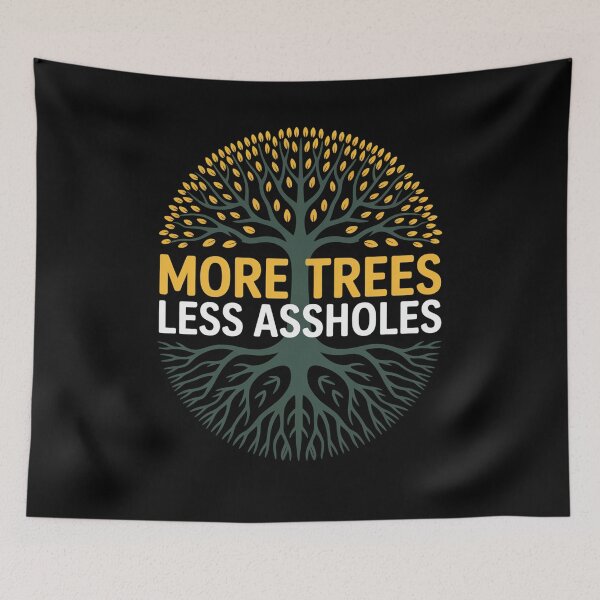 Item preview, More Trees Less Assholes designed and sold by SiegridOffical.