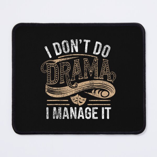 Item preview, Stage Manager Don'T Do Drama Funny Theatre Manager designed and sold by JaimeTrudie.