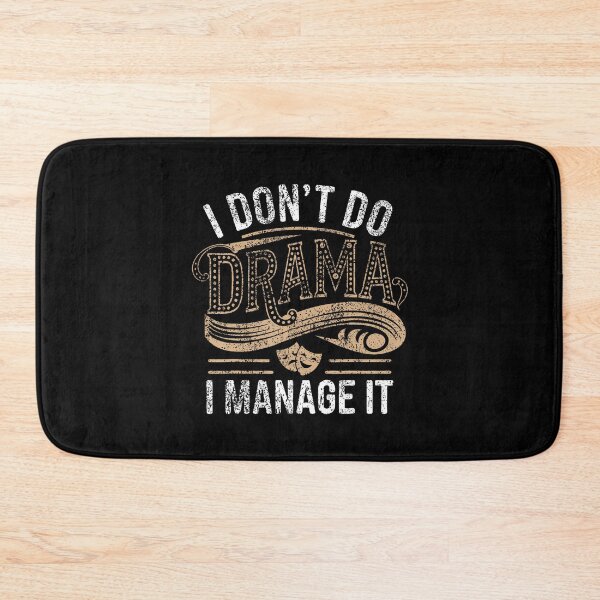 Item preview, Stage Manager Don'T Do Drama Funny Theatre Manager designed and sold by JaimeTrudie.